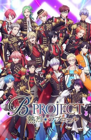 B-Project: Netsuretsu*Love Call
